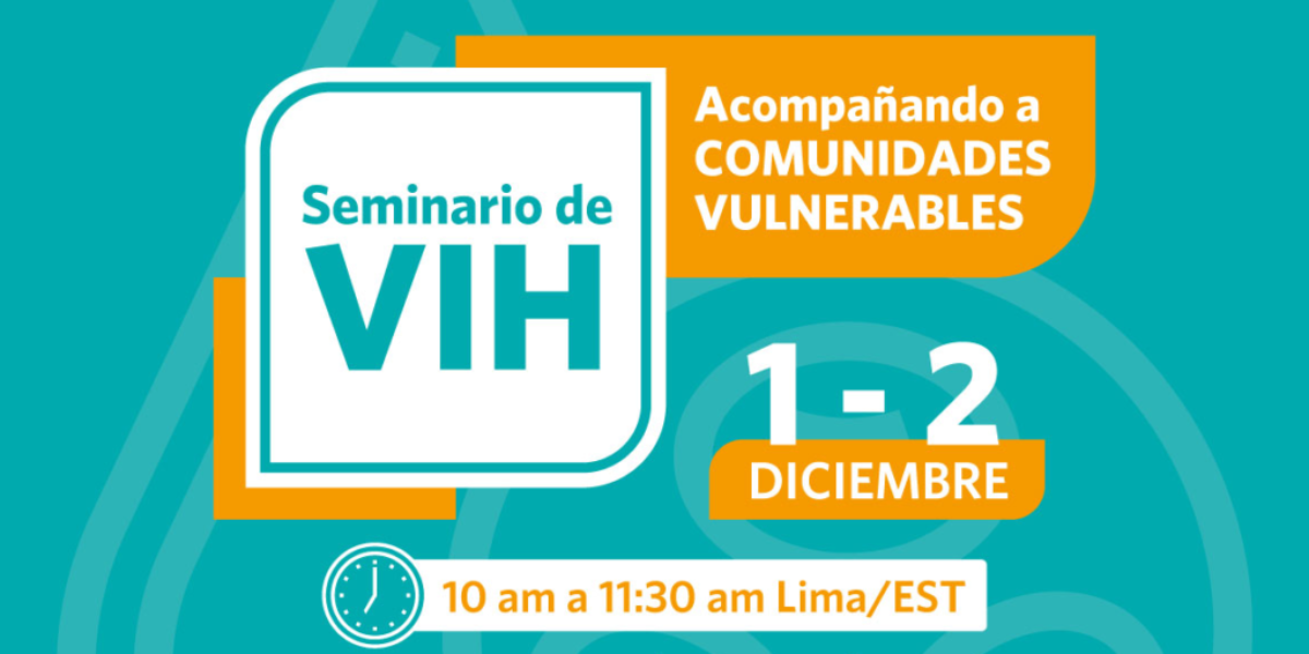 Seminario Web de VIH: “Acompañando Poblaciones Vulnerables” para el Día Mundial de la Lucha Contra la Sida