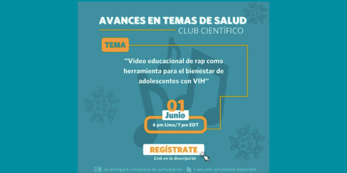 Junio 2021: Viabilidad y aceptabilidad de un video de rap apto para adolescentes para mejorar la alfabetización sanitaria entre los jóvenes seropositivos en las zonas urbanas del Perú