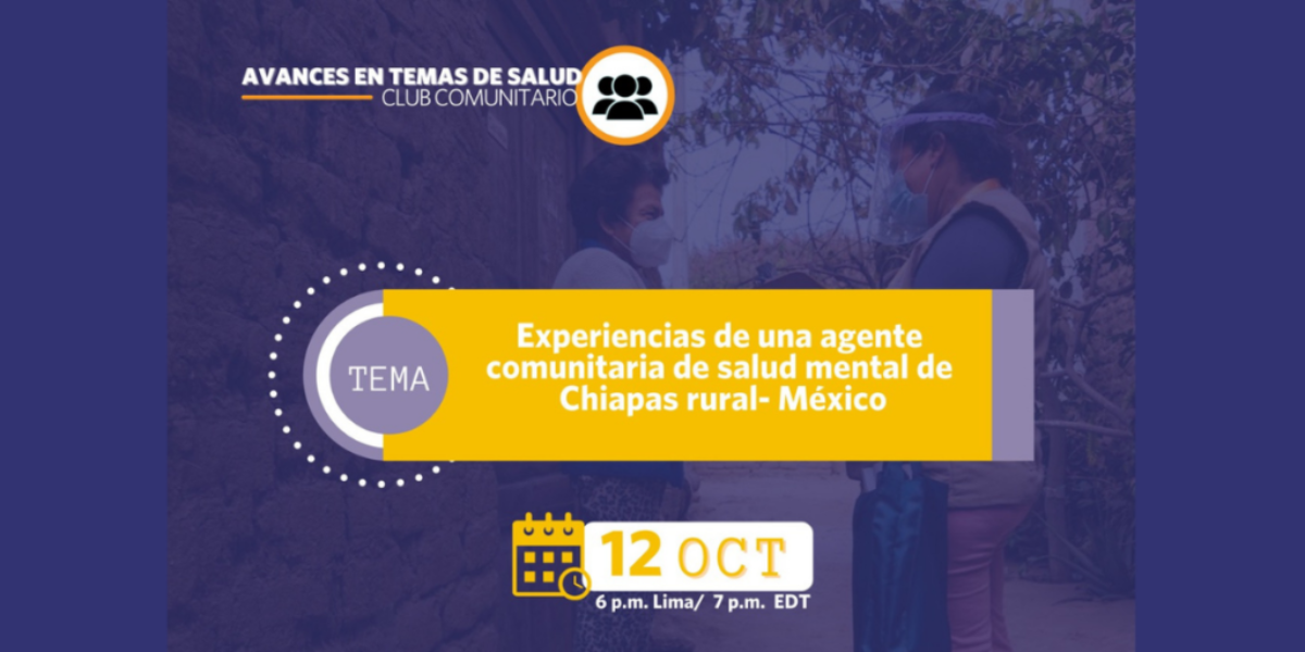 Octubre 2021: Experiencias de una agente comunitaria de salud mental de Chiapas rural- México