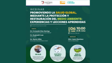Webinar: promoviendo la salud global, mediante la protección y restauración del medio ambiente: experiencias y lecciones aprendidas