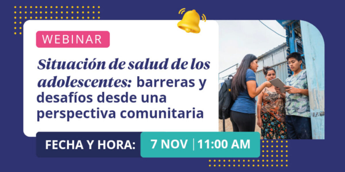 Webinar: Situación de salud de los adolescentes: barreras y desafíos desde una perspectiva comunitaria