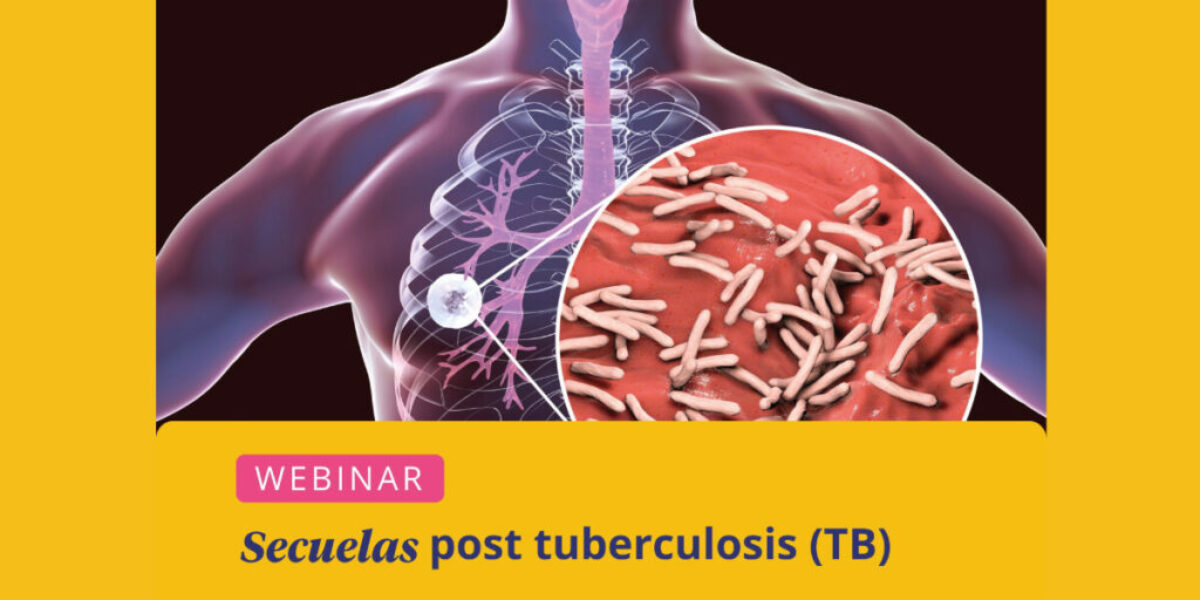 Webinar: Secuelas post tuberculosis (TB)